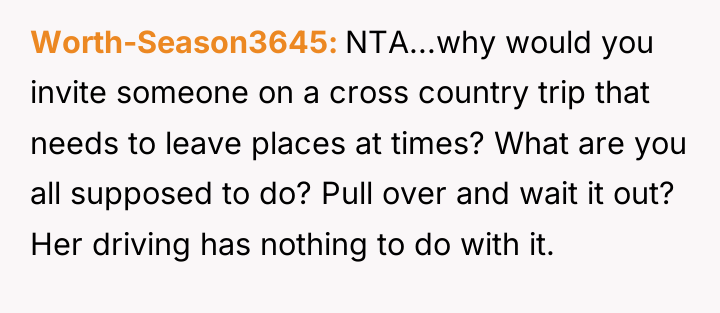 Worth-Season3645 NTA...why would you invite someone on a cross country...