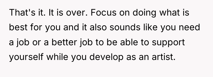 That's it. It is over. Focus on doing what is...