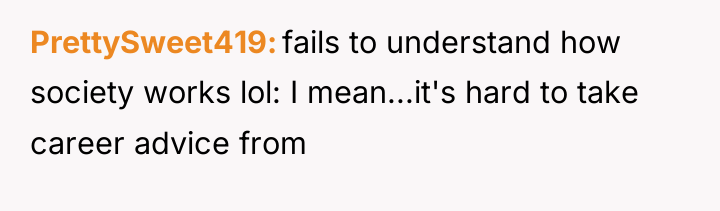 PrettySweet419 fails to understand how society works lol: I mean...it's...