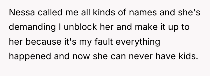Nessa called me all kinds of names and she's demanding...