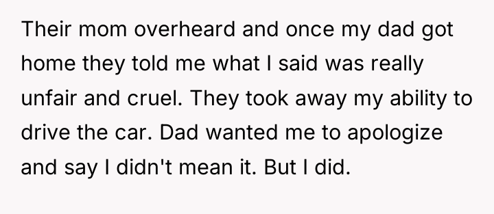 Their mom overheard and once my dad got home they...