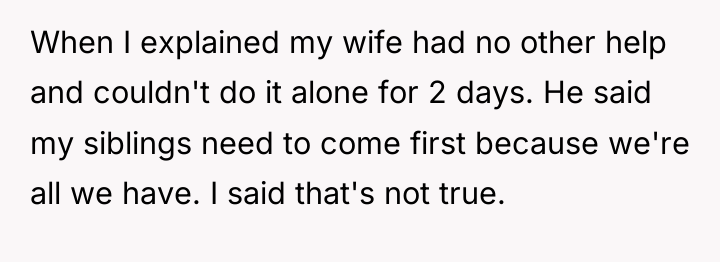 When I explained my wife had no other help and...