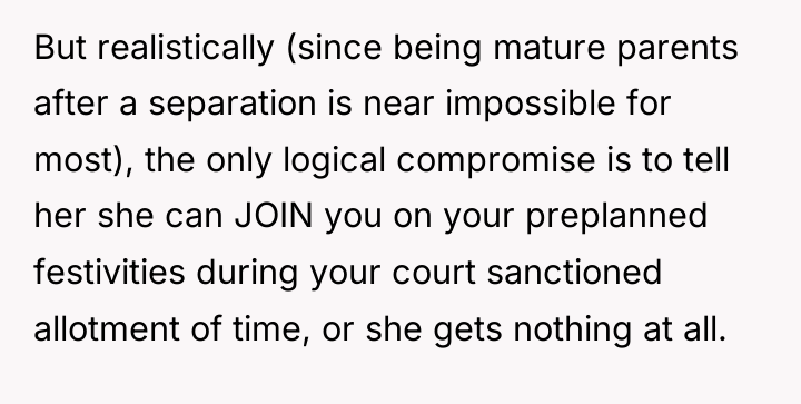 But realistically (since being mature parents after a separation is...