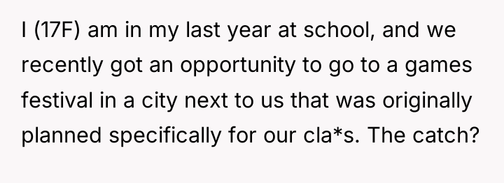 I (17F) am in my last year at school, and...
