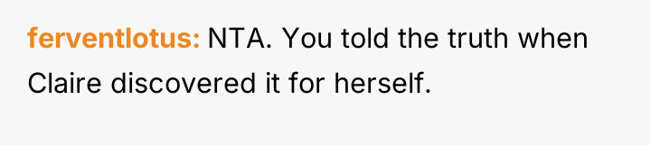 ferventlotus NTA. You told the truth when Claire discovered it...