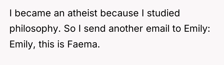 I became an atheist because I studied philosophy. So I...