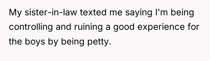My sister-in-law texted me saying I'm being controlling and ruining...