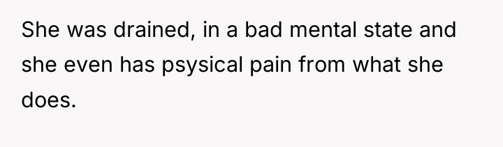 She was drained, in a bad mental state and she...