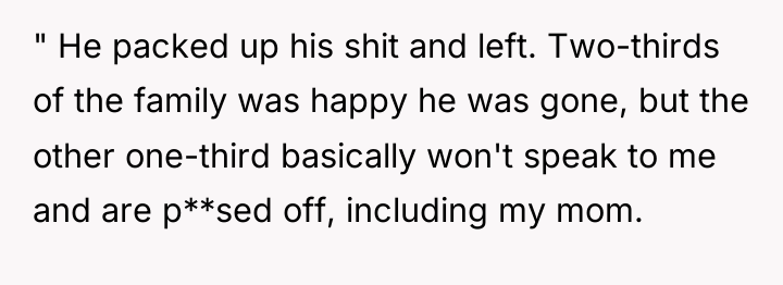 " He packed up his shit and left. Two-thirds of...