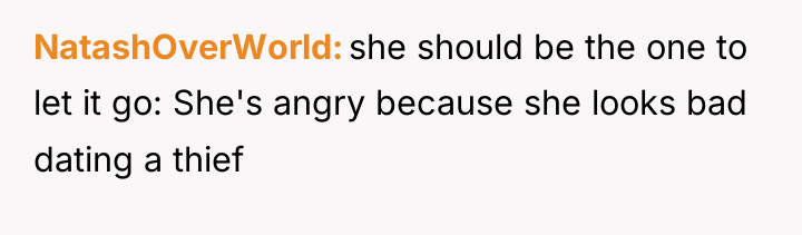 NatashOverWorld she should be the one to let it go:...