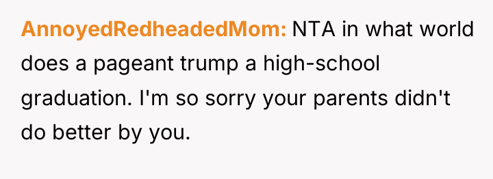 AnnoyedRedheadedMom NTA in what world does a pageant trump a...