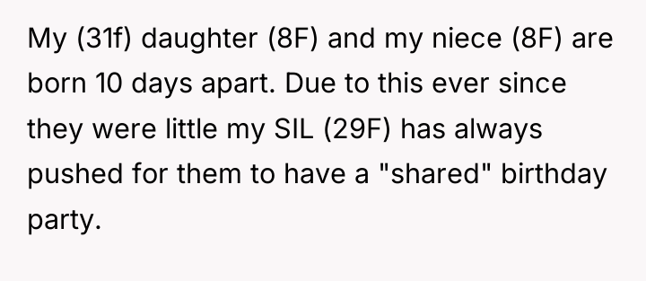 My (31f) daughter (8F) and my niece (8F) are born...
