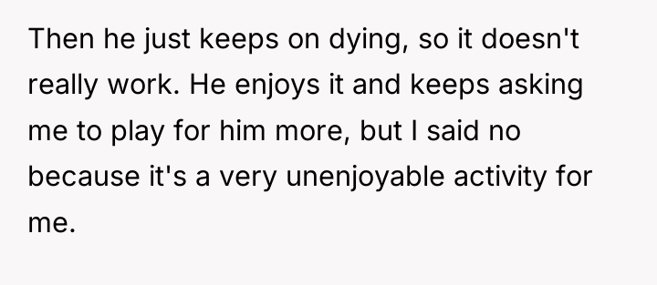 Then he just keeps on dying, so it doesn't really...