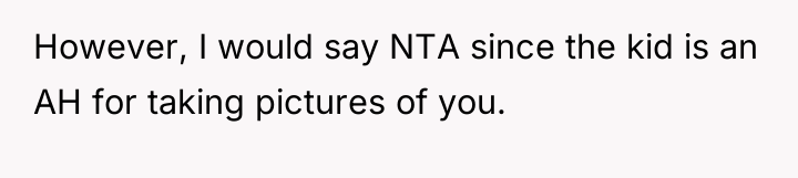 However, I would say NTA since the kid is an...