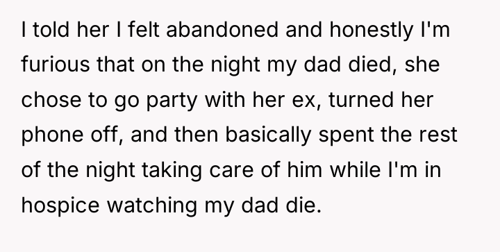 I told her I felt abandoned and honestly I'm furious...