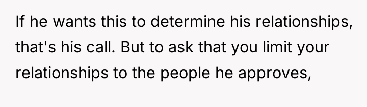 If he wants this to determine his relationships, that's his...