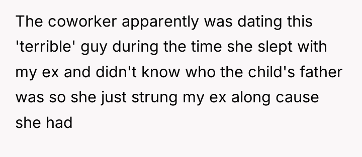 The coworker apparently was dating this 'terrible' guy during the...