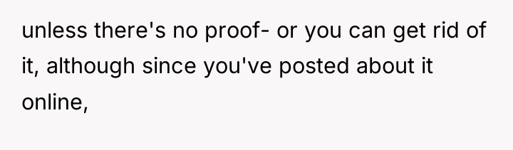 unless there's no proof- or you can get rid of...
