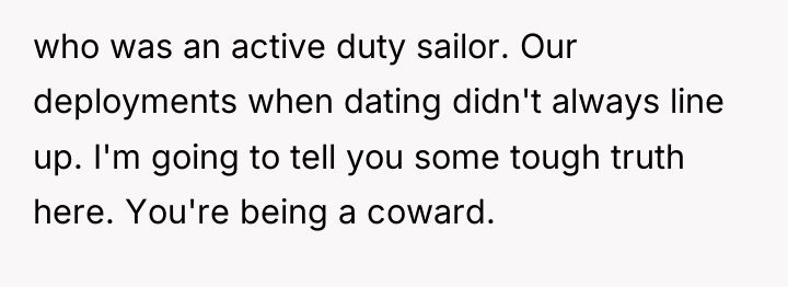 who was an active duty sailor. Our deployments when dating...