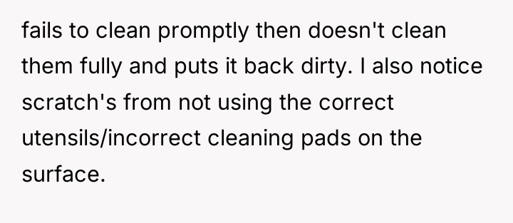 fails to clean promptly then doesn't clean them fully and...
