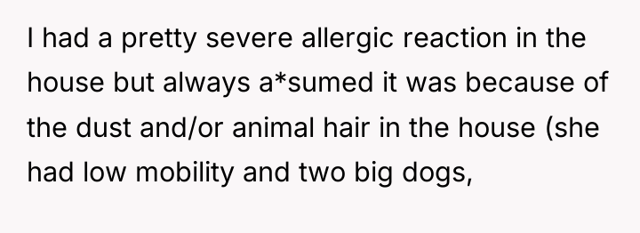 I had a pretty severe allergic reaction in the house...