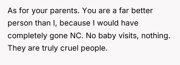 As for your parents. You are a far better person...