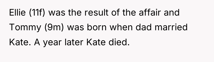 Ellie (11f) was the result of the affair and Tommy...