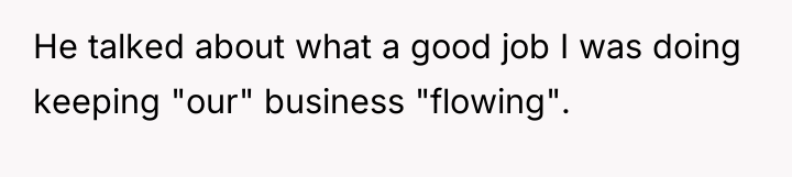 He talked about what a good job I was doing...