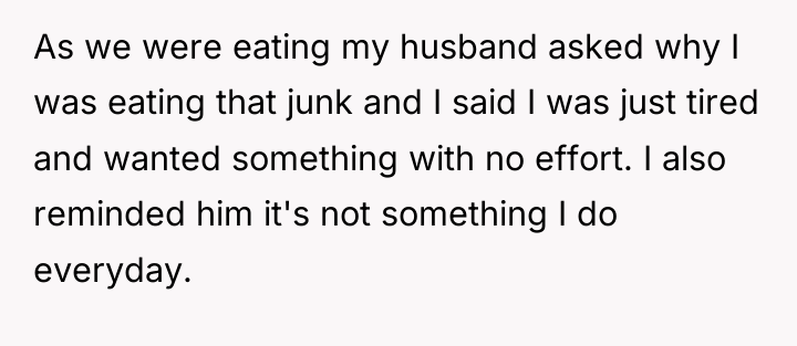 As we were eating my husband asked why I was...