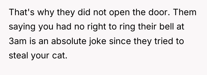 That's why they did not open the door. Them saying...