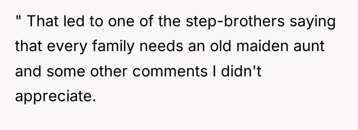 " That led to one of the step-brothers saying that...