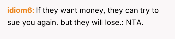 idiom6 If they want money, they can try to sue...