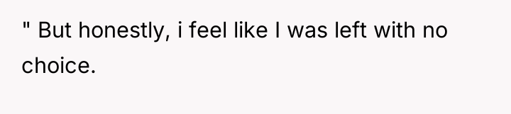 " But honestly, i feel like I was left with...