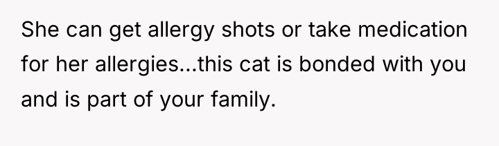 She can get allergy shots or take medication for her...