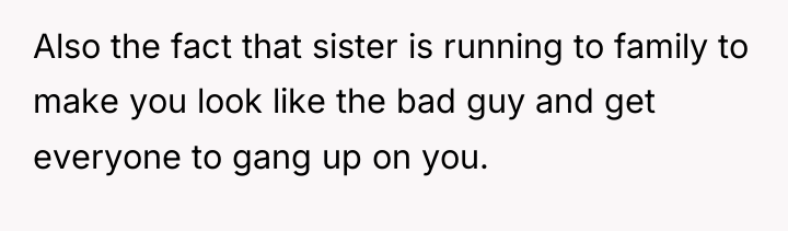 Also the fact that sister is running to family to...