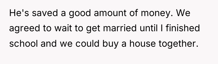 He's saved a good amount of money. We agreed to...