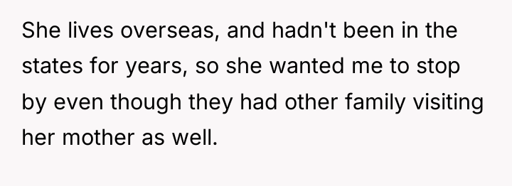 She lives overseas, and hadn't been in the states for...