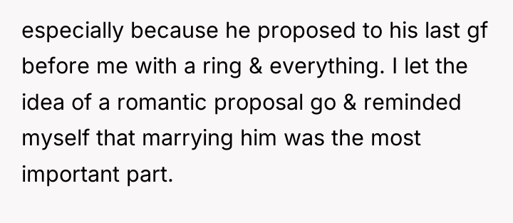 especially because he proposed to his last gf before me...