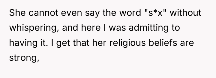 She cannot even say the word "s*x" without whispering, and...