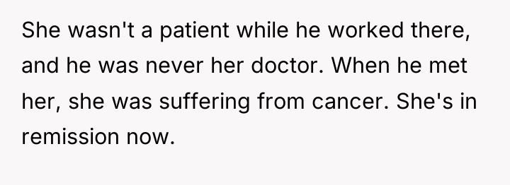 She wasn't a patient while he worked there, and he...