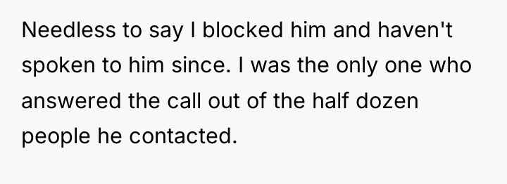 Needless to say I blocked him and haven't spoken to...
