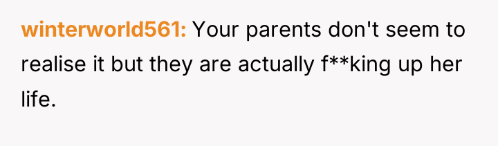 winterworld561 Your parents don't seem to realise it but they...