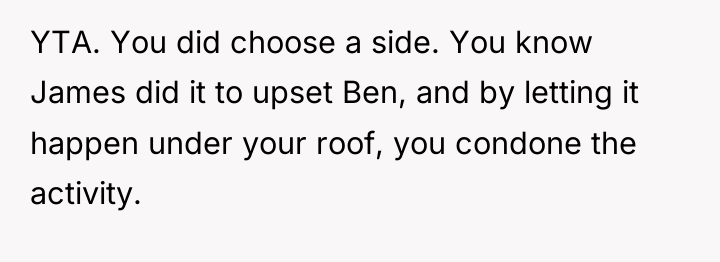 YTA. You did choose a side. You know James did...