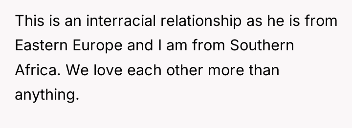This is an interracial relationship as he is from Eastern...