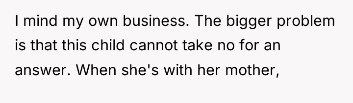 I mind my own business. The bigger problem is that...