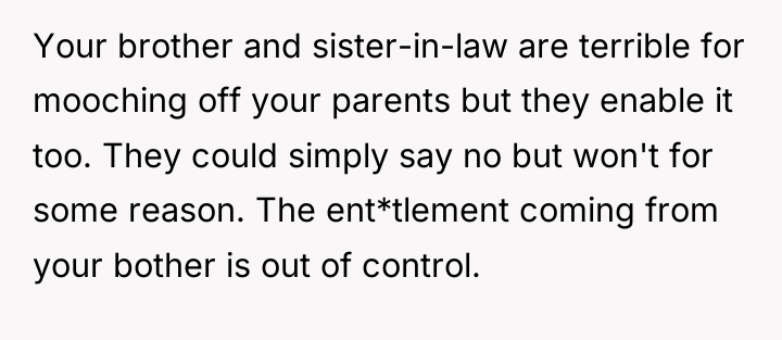 Your brother and sister-in-law are terrible for mooching off your...