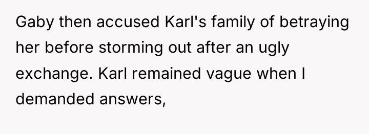 Gaby then accused Karl's family of betraying her before storming...