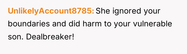 UnlikelyAccount8785 She ignored your boundaries and did harm to your...