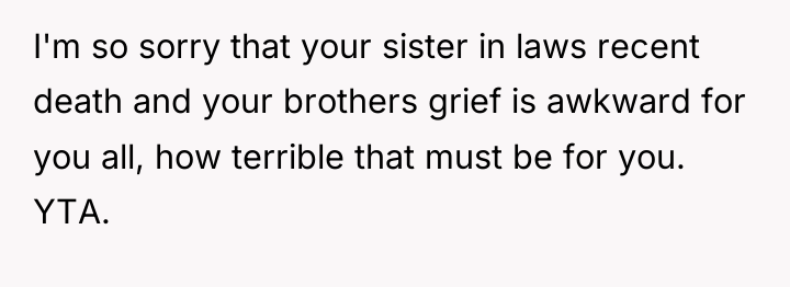 I'm so sorry that your sister in laws recent death...