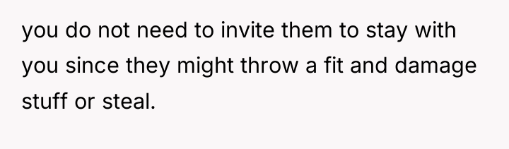 you do not need to invite them to stay with...